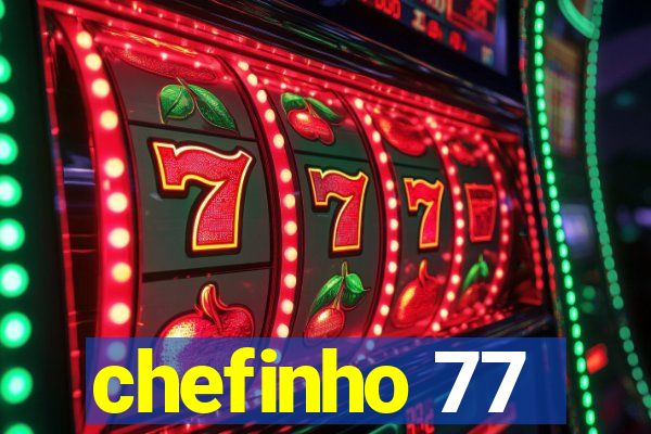 chefinho 77